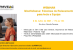 “Mindfullness: Técnicas de Relaxamento para toda a Equipa” é o tema do novo webinar da APMVEAC, que se realiza no dia 3 de julho.